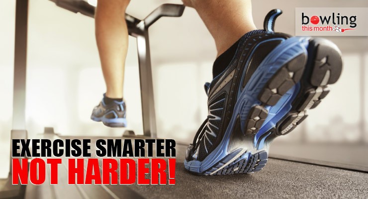 Exercise Smarter, Not Harder