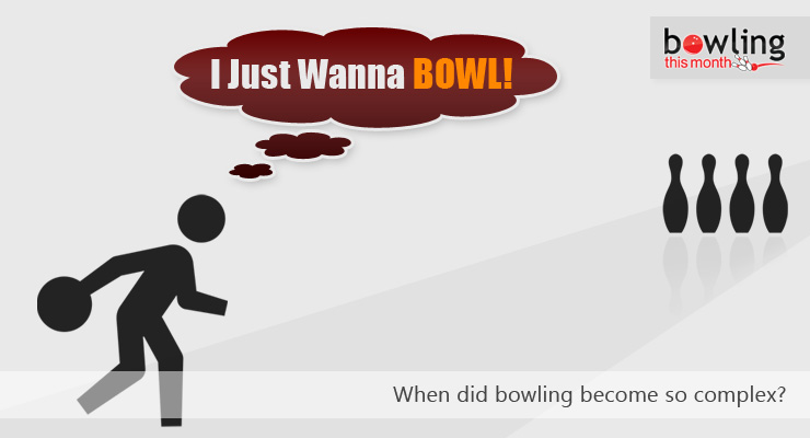 I Just Wanna Bowl!