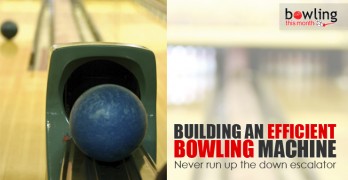 Building an Efficient Bowling Machine