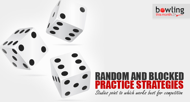 Random and Blocked Practice Strategies | Bowling This Month