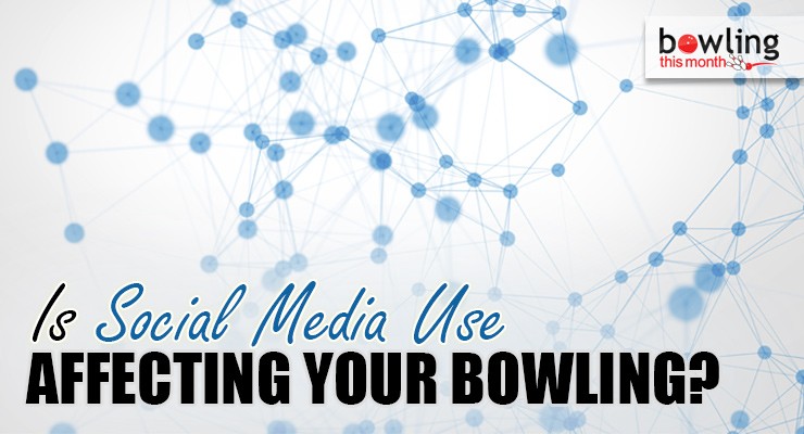 Is Social Media Use Affecting Your Bowling?