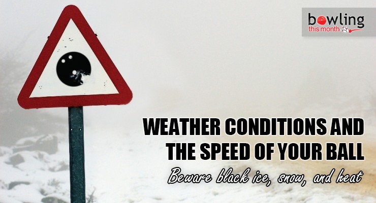 Weather Conditions and the Speed of Your Ball