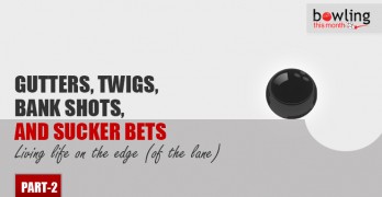 Gutters, Twigs, Bank Shots, and Sucker Bets - Part 2