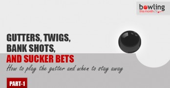 Gutters, Twigs, Bank Shots, and Sucker Bets - Part 1