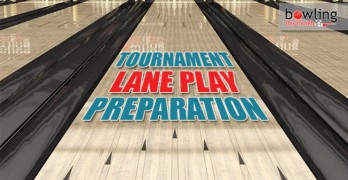 Tournament Lane Play Preparation