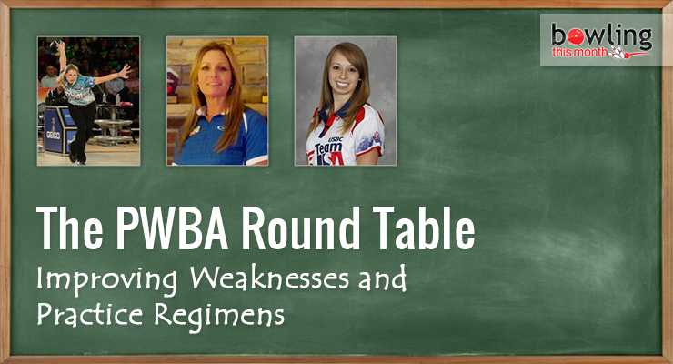 PWBA Round Table: Improving Weaknesses and Practice Regimens