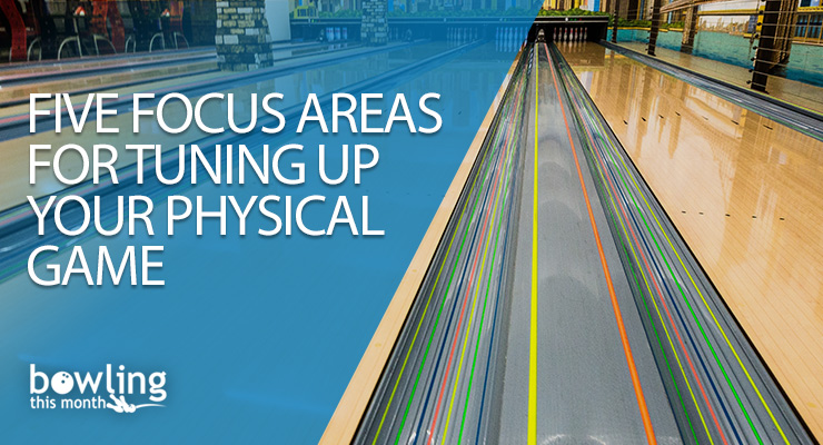 Five Focus Areas for Tuning Up Your Physical Game