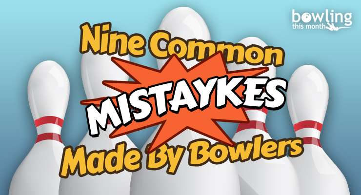 Nine Common Mistaykes Made By Bowlers