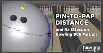Pin-to-PAP Distance and Its Effect on Bowling Ball Motion