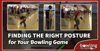 Finding the Right Posture for Your Bowling Game