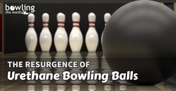 The Resurgence of Urethane Bowling Balls