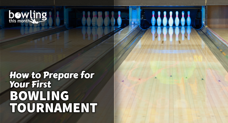 How to Prepare for Your First Bowling Tournament