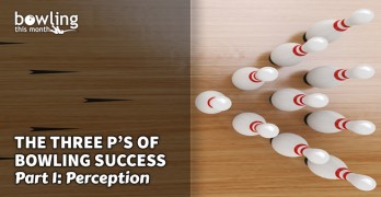 The Three P's of Bowling Sucess - Part 1