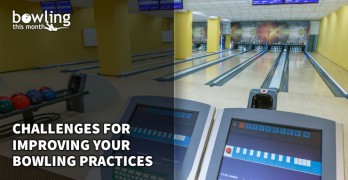 Challenges for Improving Your Bowling Practices