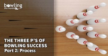 The Three P's of Bowling Success - Part 2