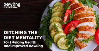 Ditching the Diet Mentality for Lifelong Health and Improved Bowling
