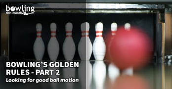 Bowlings Golden Rules - Part 2