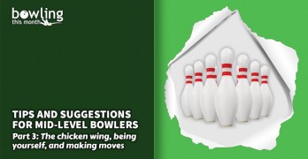 Tips and Suggestions for Mid-Level Bowlers - Part 3