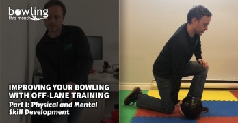 Improving Your Bowling with Off-Lane Training – Part 1