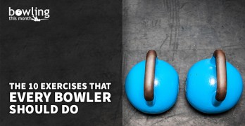 The 10 Exercises That Every Bowler Should Do