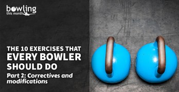 The 10 Exercises That Every Bowler Should Do - Part 2