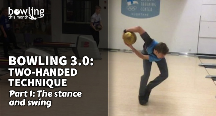 Bowling 3.0: Two-Handed Technique - P art 1