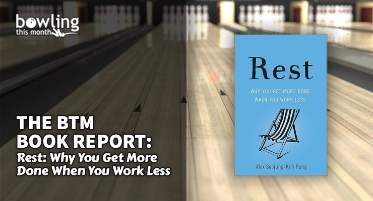 The BTM Book Report: 'Rest: Why You Get More Done When You Work Less'