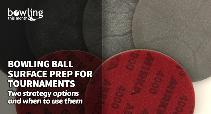 Bowling Ball Surface Prep for Tournaments